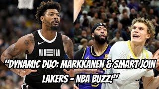 quotDynamic Duo Markkanen amp Smart Join Lakers  NBA Buzzquot [upl. by Imaj]