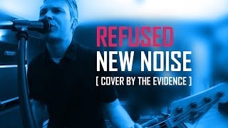 Refused  New Noise The Evidence Cover Version [upl. by Keary]