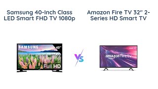 Samsung 40inch Smart FHD TV vs Amazon Fire TV 32inch HD Smart TV Comparison 📺 [upl. by Letsirc495]