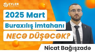 ✅❗️👉🏻2025 MART BURAXILIŞ İMTAHANI NECƏ DÜŞƏCƏK [upl. by Evangeline165]