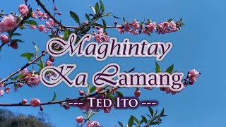 Maghintay Ka Lamang  KARAOKE VERSION  as popularized by Ted Ito [upl. by Buzz]