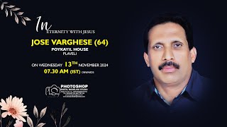 FUNERAL SERVICE  JOSE VARGHESE 64  13112024 0730 AM  PHOTOSHOP DIGITAL STUDIO 9400491224 [upl. by Skip]