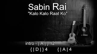 Kalo kalo raat ko by Sabin rai lyrics with cords [upl. by Llerut810]