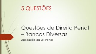 5 QUESTÕES DE DIREITO PENAL  APLICAÇÃO DA LEI PENAL 1 [upl. by Ebneter]