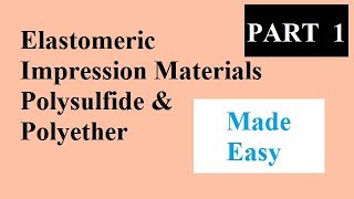 Elastomeric Impression materials  Part 1 Polysulfide  Polyether [upl. by Maximilien]