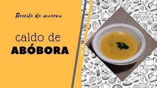 Caldo de abóbora [upl. by Anerbas]