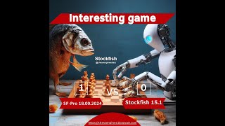 Game SF PRO 18092024  Stockfish 15 1 [upl. by Nudd]