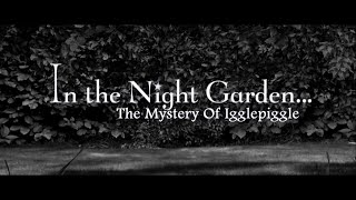 In The Night Garden The Movie [upl. by Akemad603]