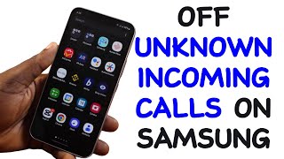 How to Off Unknown Incoming Calls on Samsung [upl. by Mathe115]