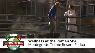 Wellness at the Roman SPA Montegrotto Terme Resort  Le Terme di Montegrotto  Italia Slow Tour [upl. by Retnyw]