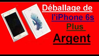 DÉBALLAGE DE LIPHONE 6S PLUS ARGENT 16GB  Tuto IOS [upl. by Adnirual]