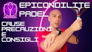 PADEL ed EPICONDILITE CAUSE PREVENZIONE E CONSIGLI [upl. by Dez611]