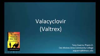 CC How to Pronounce valacyclovir Valtrex Backbuilding Pharmacology [upl. by Shirley210]