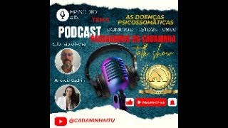 PODCAST 15  AS DOENÇAS PSICOSOMÁTICAS [upl. by Moyra]