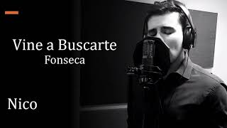 Vine a Buscarte  Fonseca Cover [upl. by Inalaeham710]