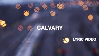 Calvary Lyric Video  Hillsong Worship [upl. by Lanita468]