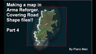 Part 4 Creating a map in Arma Reforger Covering road shape files [upl. by Alake]