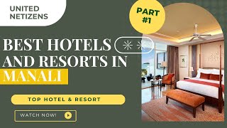 Best Hotels And Resorts in Manali  United Netizens [upl. by Ydnir681]