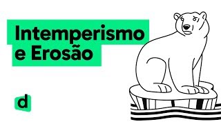 EROSÃO E INTEMPERISMO  QUER QUE DESENHE  MAPA MENTAL [upl. by Aiz]