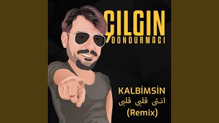 Kalbimsin انتىقلبىقلبى Remix [upl. by Todd]