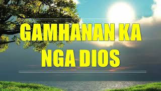 Gamhanan Ka nga Dios lyrics  Bisaya Christian Song [upl. by Elokkin]