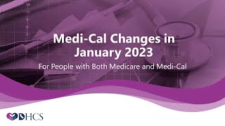 MediCal Changes in January 2023 [upl. by Nomead882]