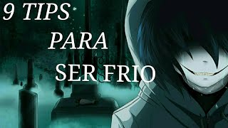 9 Tips para ser una persona fría sin sentimientos Parte 1 [upl. by Cy258]