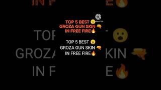 TOP 5 BEST 😮 GROZA GUN SKIN🔫 in freefire [upl. by Sualohcin]