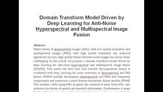 Domain Transform Model Driven by Deep Learning for Anti Noise Hyperspectral and Multispectral Image [upl. by Haimerej660]