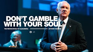 Dont Gamble with Your Soul  Bishop Anthony Mangun [upl. by Eimarej]