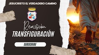 Jesucristo El Verdadero Camino  Pta Elsa Salas Remsión  Transfiguracion [upl. by Dixil]