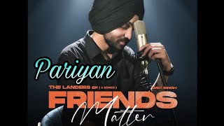 Pariyan  The LandersFrom AblumFriends Matter The Landers Latest punjabi new song 2021 [upl. by Gainer]