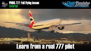 MSFS  TUTORIAL PMDG Boeing 777 with a Real World 777 Pilot  Full Flight Lesson  Heathrow to SFO [upl. by Dnalra]