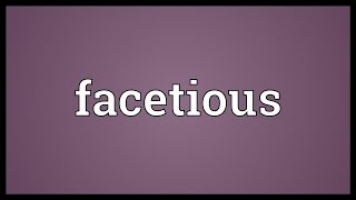 Facetious Meaning [upl. by Nattie]