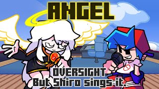 Angel  Oversight but Shiro sings it FNF Cover [upl. by Aivad]