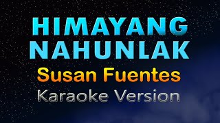 HIMAYANG NAHUNLAK  Susan Fuentes HD Karaoke [upl. by Chobot]