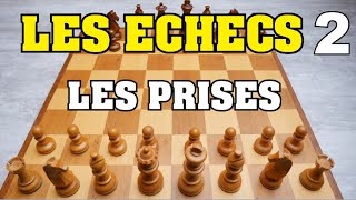 LES ECHECS  REGLES DU JEU  LES PRISES [upl. by Oicam]