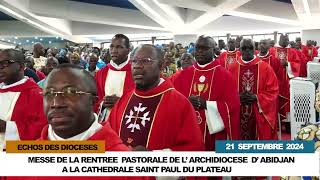 ÉCHOS DES DIOCÈSES  RENTRÉE PASTORALE DE LARCHIDIOCÈSE DABIDJAN A LA CATHÉDRALE ST PAUL PLATEAU [upl. by Yrocaj586]