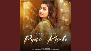 Pyar Karke feat Nidhi Sharma [upl. by Akiemahs425]