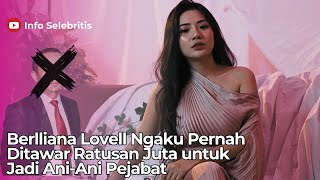 Berliana Lovel Ngaku Pernah Ditawar Ratusan Juta untuk Jadi Ani Ani Pejabat [upl. by Lissner]