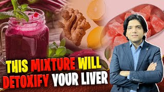 This mixture will detoxify your liver  Dr Affan Qaiser [upl. by Lovett]