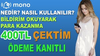 Mono Uygulaması ile Bildirim Okuyarak Para Kazanma  Mono Nedir Nasıl Kullanılır  Para Çekme 2021 [upl. by Ai608]