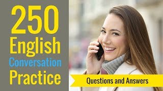 250 English Conversation Practice 😀 Learn English Speaking Conversation Questions amp Answers [upl. by Notwen825]