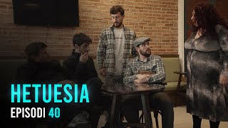 Seriali HETUESIA  Episodi 40 [upl. by Lemaceon]