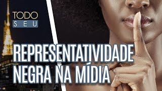 Representatividade negra na mídia – Todo Seu 201118 [upl. by Catlee]