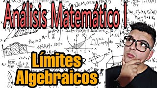 Análisis Matemático  Limites Algebraicos  P6 [upl. by Sigler]