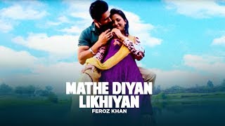 Feroz Khan Mathe Diyan Likhiyan Official HD Video  White Bangles [upl. by Golter604]