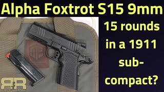 Alpha Foxtrot S15 9mm SubCompact 1911 that uses Shield Arms 15round mags [upl. by Virge]