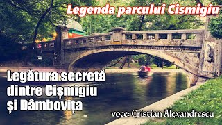 Legătura secretă dintre Cișmigiu și Dâmbovița  Legenda parcului Cismigiu [upl. by Bruns482]