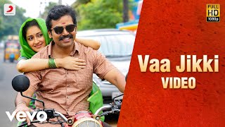 Kadaikutty Singam  Vaa Jikki Tamil Video  Karthi Sayyeshaa  D Imman [upl. by Herr]